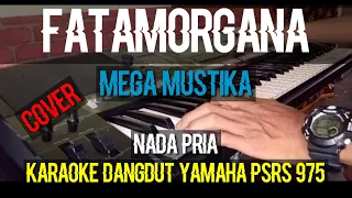 Download fatamorgana_karaoke dangdut ||Mega mustika|| (nada pria) MP3