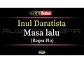 Lagu Karaoke Inul Daratista - Masa lalu (Regea Plo)