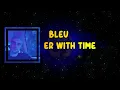 Fred again.. - Bleu (Better With Time) (Lyrics)