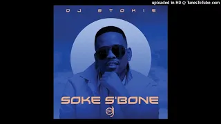 dj stokie ukhalelani ft dlala regal nokwazi bontle
