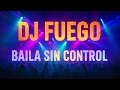 Lagu DJ FUEGO - Baila sin control