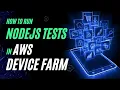 Run NodeJS Tests in AWS Device Farm Appium Android