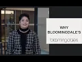 WHY BLOOMINGDALE S