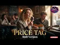 Price Tag ( Jessie J ft. B o B ) - R&B Soul Cover | Rhythm Mozaic