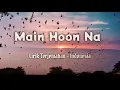 Lagu Main Hoon Na - (Lyric) Terjemahan Indonesia - Kiska Hai Ye Tumko Intezar Main Hoon Na