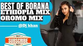 BEST NON STOP ETHIOPIAN MUSIC MIX BORANA 2021 
