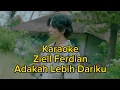 Download Lagu Adakah Lebih Dariku - Ziell Ferdian (Karaoke)