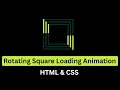 Rotating Square Loading Animation By HTML CSS Advance CSS Web Design