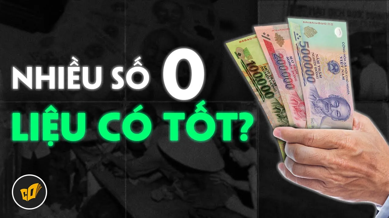Outline Video Tại Sao Tiền Việt Nam Lại Nhiều Số 0? | CDTeam Why?