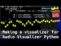 Audio-Visualizer-Python Devlog how to make a new visualizer