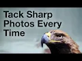 Tack Sharp Photos Every Time 4 Simple Tricks