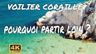 Pourquoi tu as TORT de vouloir partir loin… ( Voilier Coraille en Voyage )