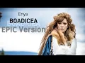 Enya Boadicea - EPIC Version