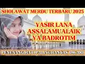 Download Lagu YASIR LANA, KOLEKSI SHOLAWAT VIRAL 2025‼️FULL ALBUM VERSI TERBARU PALING ENAK DI  DENGAR