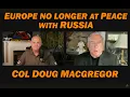 Download Lagu Col Doug Macgregor: Europe No Longer at Peace w/Russia
