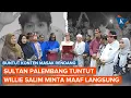 Download Lagu Sultan Mahmud Badaruddin IV Larang Willie Salim ke Palembang jika Tak Minta Maaf