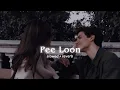 Download Lagu Pee Loon [Slowed + Reverb] - Mohit Chauhan, Emraan Hashmi