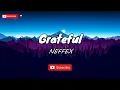 Download Lagu NEFFEX - Grateful (Lyrics)