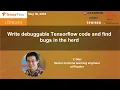 TensorFlow London Yi Wei Find bugs in the herd with debuggable TensorFlow code