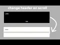 Change header on scroll using HTML CSS JS source code in description