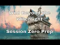 Wild Beyond the Witchlight Session Zero Prep