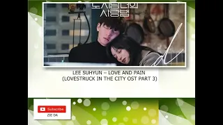 Download LEE SUHYUN – LOVE AND PAIN (LOVESTRUCK IN THE CITY OST PART 3) MP3