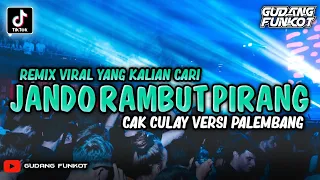 Download DJ FYP TIKTOK - JANDO RAMBUT PIRANG (CAK CULAY VERSI PALEMBANG) ‼️ SINGLE FUNKOT MP3