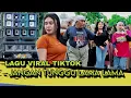Lagu LAGU VIRAL TIKTOK JANGAN TUNGGU LAMA LAMA AZYA MUSIK COMMUNITY