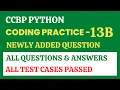 Coding Practice - 13B Python CCBP 4 0 Newly Added Questions