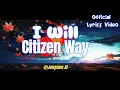 Download Lagu I Will - Citizen Way || Jangeun Ai (Official Lyrics Video)