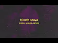 Amaru x Gringo Bamba - Blonde Chaya (sped up) Lyrics