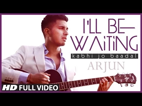 Download MP3 I'll Be Waiting (Kabhi Jo Baadal) Arjun Feat.Arijit Singh | Full Video Song (HD)