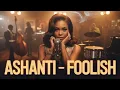 Lagu Ashanti - Foolish (1960's Edit)
