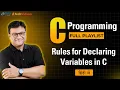 Rules for Declaring Variables Identifiers in C Language Comments in C Programming