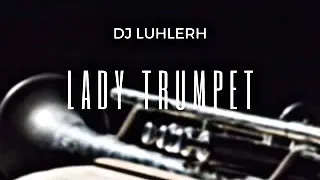 dj luhlerh lady trumpet