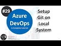 Setup Git on local system Azure devops tutorial for beginners