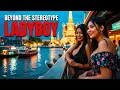 Why Are There So Many Ladyboys in Thailand Unveiling the Culture