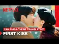 Lagu Kim Seon-ho and Go Youn-jung’s First Kiss | Can This Love Be Translated? | Netflix Philippines