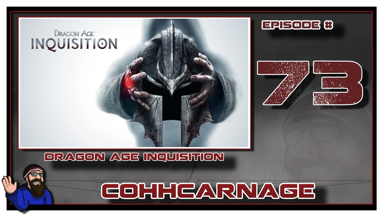 CohhCarnage Plays Dragon Age: Inquisition (Nightmare) Episode 73