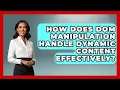 How Does DOM Manipulation Handle Dynamic Content Effectively JavaScript Toolkit News