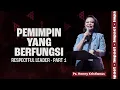 PEMIMPIN YANG BERFUNGSI (RESPECTFUL LEADER - PART 1) – PS. HENNY KRISTIANUS
