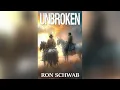 Unbroken by Ron Schwab Western books