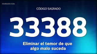 Sacred Code 33388 Eliminate the fear of something bad happening