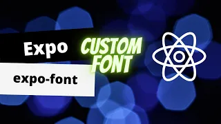 Expo React Native tutorial Use custom fonts