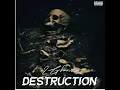 Destruction