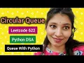 Designing Circular Queue LeetCode 622 Queue in DSA Python DSA