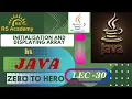 Initialization and Displaying Array in java Lec - 30 Java RS ACADEMY AKTU