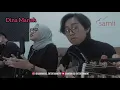 Download Lagu DINA MANAH - GEGE GUMILAR - LIVE COVER BY SAMII MUSIC ENTERTAINMENT