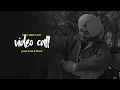 Download Lagu Video Call - Nirvair Pannu New Song (Prod. ProLP Music)