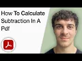 How to Calculate Subtraction in a PDF Using Adobe Acrobat Pro DC 2025 Full Guide